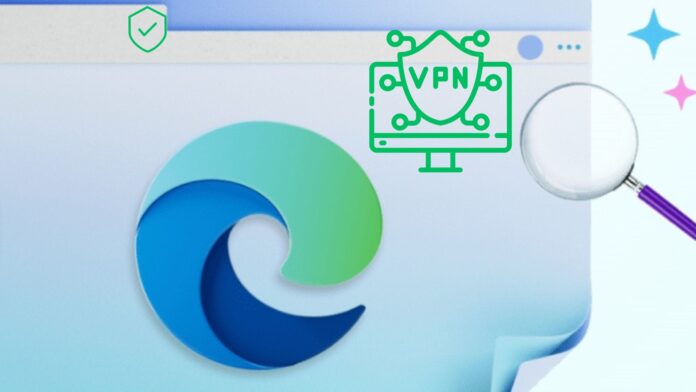 Microsoft Edge secure network hub VPN