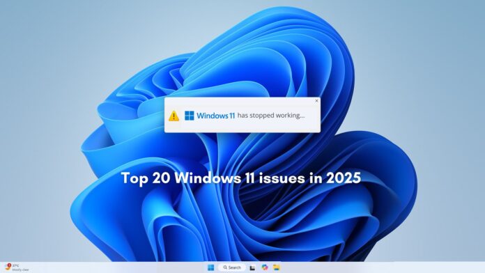 Top 20 Windows 11 issues in 2025