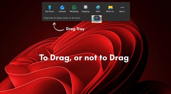 Windows 11’s Drag Tray keeps popping up during drag-and-drop, frustrating desktop users Drag Tray in Windows 11 annoys some desktop users as it gets in the way