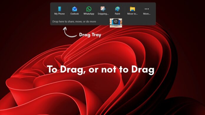 Drag Tray in Windows 11 annoys some desktop users as it gets in the way Drag Tray in Windows 11 annoys some desktop users as it gets in the way