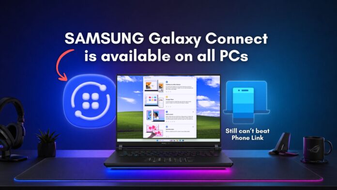 Samsung Galaxy Connect expands to all Windows 11 PCs but how does it compare with Phone Link