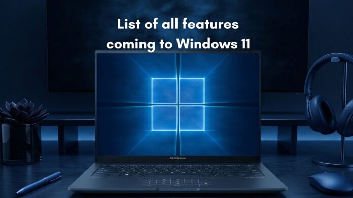 Windows 11 is getting a massive list of features in 2026