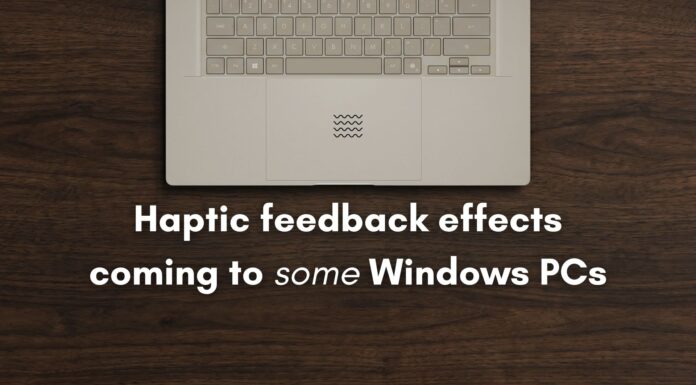 Windows PCs with compatible input devices are getting haptic feedback effects for some interactions