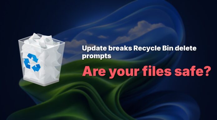 Microsoft confirms Windows 11 update breaks Recycle Bin delete prompts, but your files are still safe