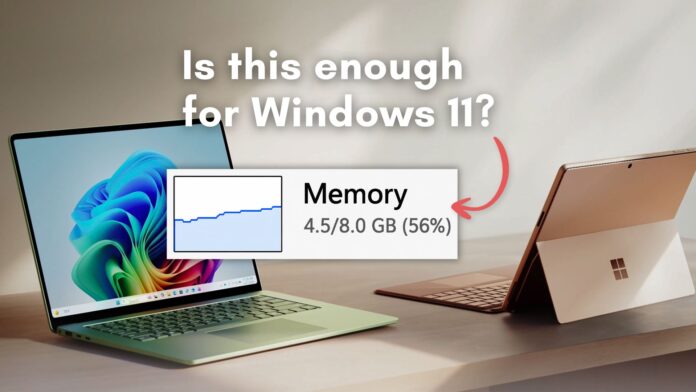 Windows 11 needs a lot of RAM but Microsoft says 8GB is fine for every day tasks