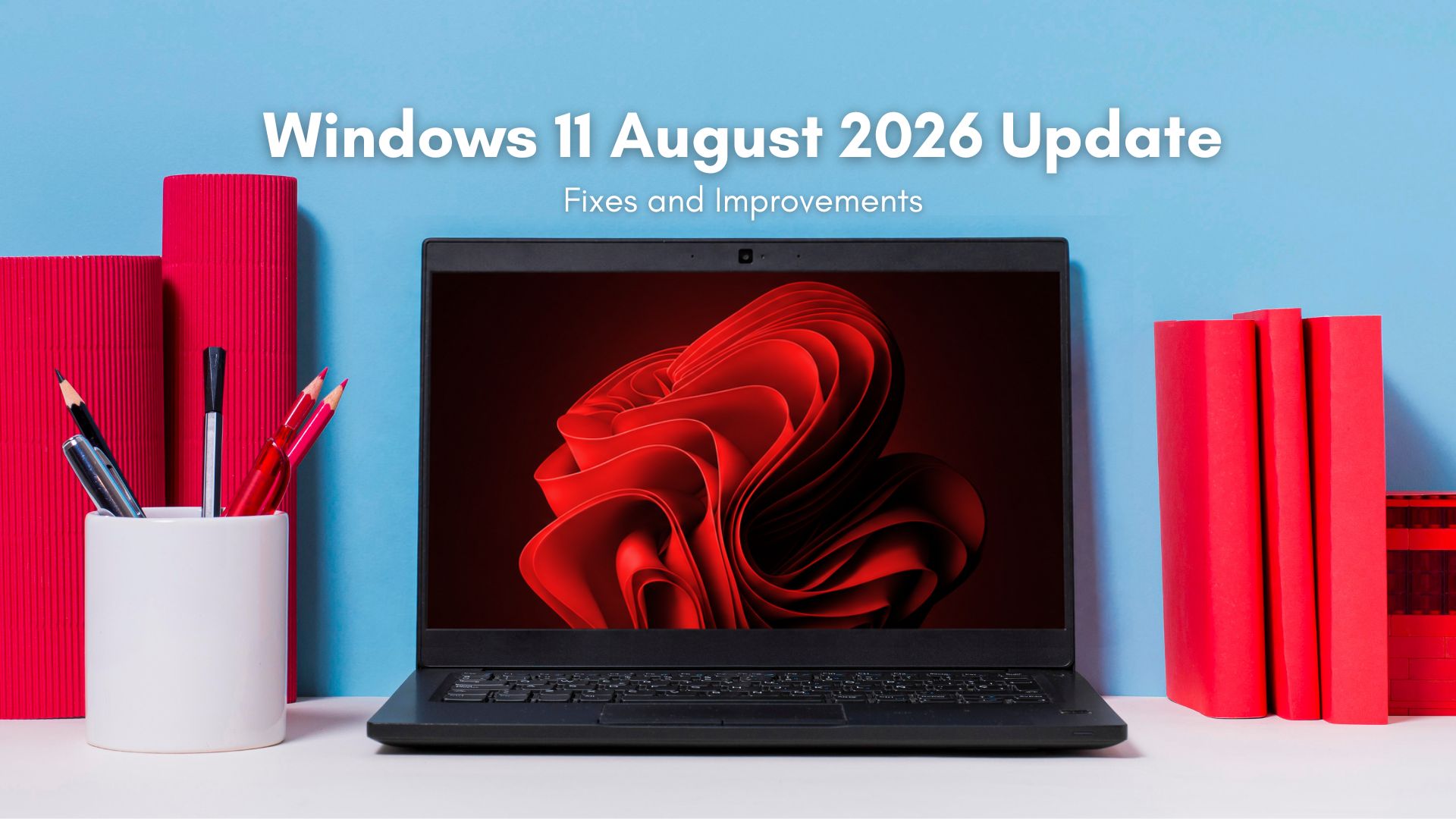 Windows 11 August 2026 update is live now
